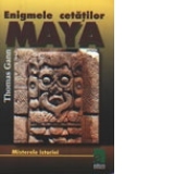 Enigmele cetatilor Maya