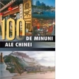 100 DE MINUNI ALE CHINEI