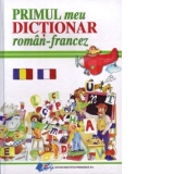 Primul meu Dictionar roman-francez