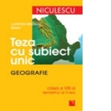 Teza cu subiect unic. Geografie. Clasa a VIII-a, semestrul al II-lea