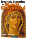 Icoanele bizantine ale Maicii Domnului