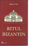 Ritul bizantin. Scurta istorie