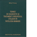 Tehnici de diagnostic si tratament chirurgical utilizate in patologia mamara