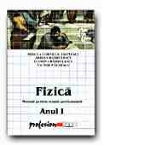 FIZICA. MANUAL PENTRU SCOALA PROFESIONALA. ANUL I