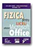 FIZICA PENTRU LICEU UTILIZAND MICROSOFT OFFICE