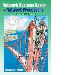 Network Systems Design Using Network Processors: Intel 2XXX Version