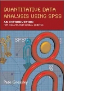 Quantitative Data Analysis using SPSS: An Introduction for H