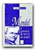 MENDEL SI GENETICA DE IERI SI DE ASTAZI