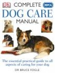 RSPCA Complete Dog Care Manual