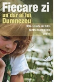 Fiecare zi, un dar al lui Dumnezeu. 366 cuvinte de folos pentru toate zilele anului