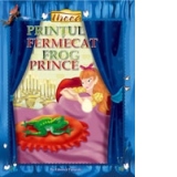 Printul fermecat / Frog Prince (editie bilingva romana-engleza)