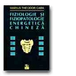 FIZIOLOGIE SI FIZIOPATOLOGIE ENERGETICA CHINEZA