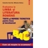 Evaluarea la Limba si Literatura Romana-Teste si repere teoretice pentru liceu si bacalaureat