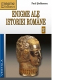 Enigme ale istoriei romane (vol.2)