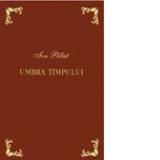 Umbra timpului. Editie bibliofila