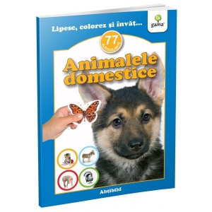 Lipesc, colorez si invat... Animalele domestice (contine 77 autocolante)