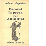 Barocul in proza lui Arghezi - Focul si apa sau basmul neintreruptelor metamorfoze